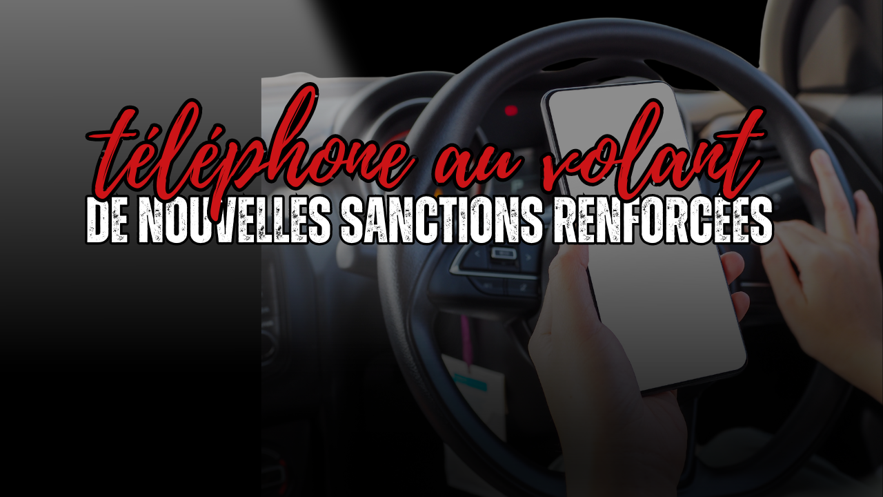 Usage du téléphone au volant : de nouvelles sanctions renforcées