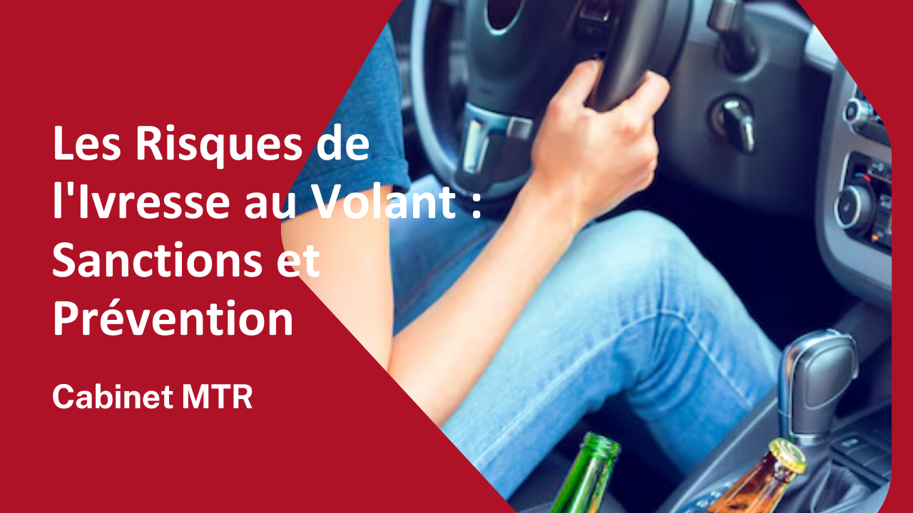 L'Ivresse au Volant : Risques et Sanctions